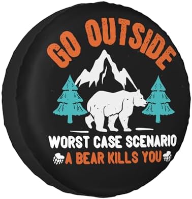 Go Outside Worst Case Scenario a Bear Kills You Rv Spare Tire Cover, Camper by kdkdua
