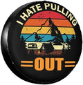 I Hate Pulling Out Spare Tire Cover Wheel Protectors Waterproof Wheel Covers by Unknown